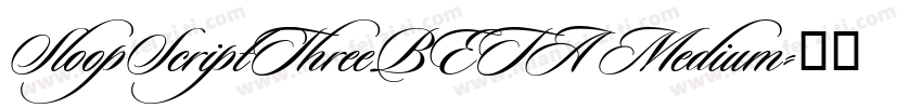 SloopScriptThreeBETA Medium字体转换